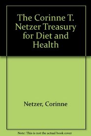 The Corinne T. Netzer Treasury for Diet and Health