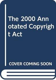 The 2000 Annotated Copyright Act