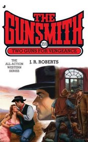 The Gunsmith #359: Two Guns for Vengeance (Gunsmith, The)