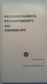 Psychodynamics, Psychotherapy, and Counseling: Collected Papers