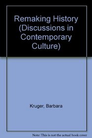 Remaking History (Discussions in Contemporary Culture)