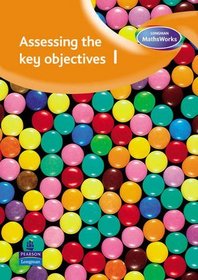 Longman MathsWorks: Year 1 Assessing the Key Objectives (Longman Mathsworks)