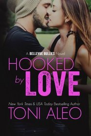 Hooked by Love (Bellevue Bullies) (Volume 3)