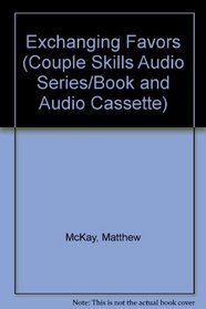 Exchanging Favors (Couple Skills Audio Series/Book and Audio Cassette)