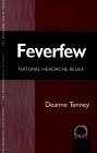Feverfew: Natural Headache Relief (Woodland Health Series)