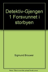 Detektiv-Gjengen 1 Forsvunnet i storbyen