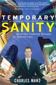 Temporary Sanity : Instant Self-Leadership Strategies for Turbulent Times