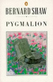 Pygmalion : A Romance in Five Acts