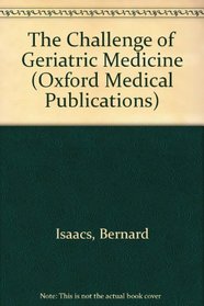 The Challenge of Geriatric Medicine (Oxford Medical Publications)