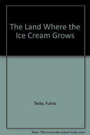 The Land Where the Ice Cream Grows