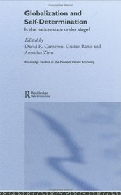 Globalization and Self-Determination: Is the Nation-State Under Siege? (Routledge Studies in the Modern World Economy)