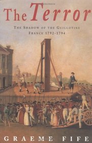 The Terror: The Shadow of the Guillotine - France 1793-1794