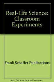 Real-Life Science: Classroom Experiments