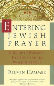 Entering Jewish Prayer : A Guide to Personal Devotion and the Worship Service