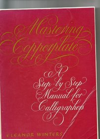 Mastering Copperplate: A Step-By-Step Manual for Calligraphers