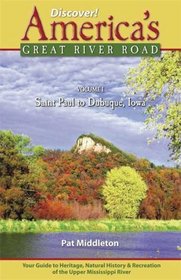 Discover! America's Great River Road: Volume I: St. Paul, Minnesota, to Dubuque, Iowa