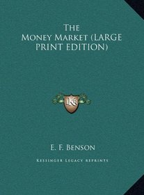 The Money Market (LARGE PRINT EDITION)