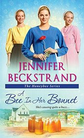 A Bee In Her Bonnet (Honeybee Sisters, Bk 2)