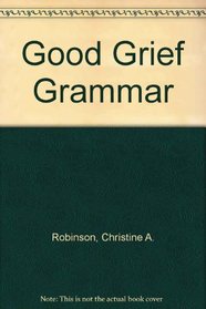 Good Grief Grammar