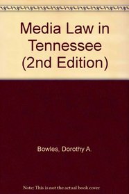 Media Law in Tennessee (2nd Edition)