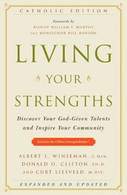 Living Your Strengths: Discover Your God-Given Talents, and Inspire Your Community