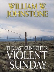 Violent Sunday (Last Gunfighter, Bk 11) (Large Print)