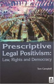 Prescriptive Legal Positivism: Law, Rights and Democracy (UCL)