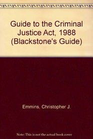 The Criminal Justice ACT, 1988 (Blackstone's Guide)