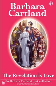 The Revelation Is Love (Barbara Cartland Pink Collection)