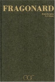 La Vie et l'oeuvre de Jean-Honore Fragonard