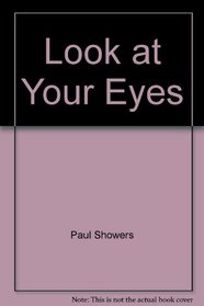 Look at Your Eyes (A Let's-Read-and-Find-Out Book)