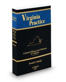 Criminal Offenses and Defenses in Virginia, 2009-2010 ed. (Vol. 7, Virginia Practice Series)