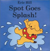 Spot Goes Splash! (Spot Bath Books)