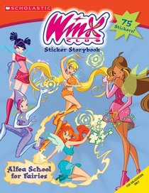 Winx Club: Alfea School For Fairies Sticker Storybook (Winx Club)