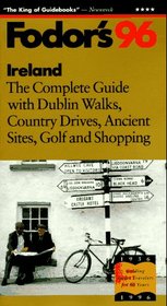 Ireland '96: The Complete Guide with Dublin Walks, Country Drives, Ancient Sites, Golf and Sh opping (Fodor's Gold Guides)
