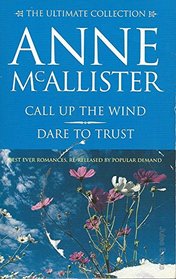 Dare to Trust: AND Call Up the Wind (Ultimate Collection)