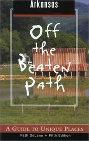 Arkansas Off the Beaten Path, 5th: A Guide to Unique Places