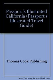 Passport's Illustrated Travel Guide to California/from Thomas Cook