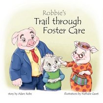 Robbie's Trail through Foster Care