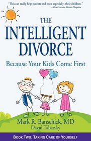 The Intelligent Divorce: Taking Care of Yourself