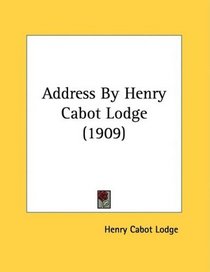 Address By Henry Cabot Lodge (1909)