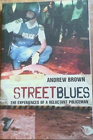 Street Blues: The Experiences of a Reluctant Policeman