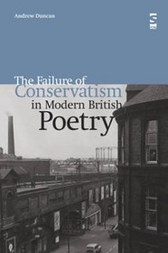 The Failure of Conservatism in Modern British Poetry (Salt Studies in Contemporary Poetry)