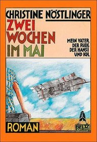 Zwei Wochen im Mai: Mein Vater, der Rudi, der Hansi und ich : Roman (Gullivers Bucher) (German Edition)