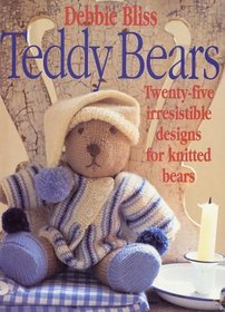 Teddy Bears: Twenty-Five Irresistible Designs for Knitted Bears