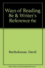 Ways of Reading 8e & Writer's Reference 6e