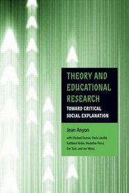 Theory and Educational Research: Toward Critical Social Explanation (Critical Youth Studies)