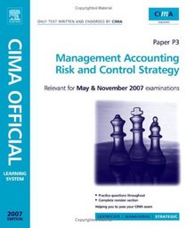 CIMA Learning System 2007 Management Accounting - Risk and Control Strategy (Cima Learning Systems Strategic Level 2007)