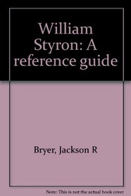 William Styron: A reference guide (A Reference publication in literature)