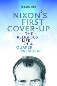 Nixon's First Cover-up: The Religious Life of a Quaker President